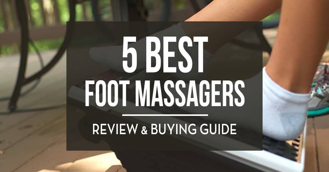 5 Best Foot Massage Machines Reviewed