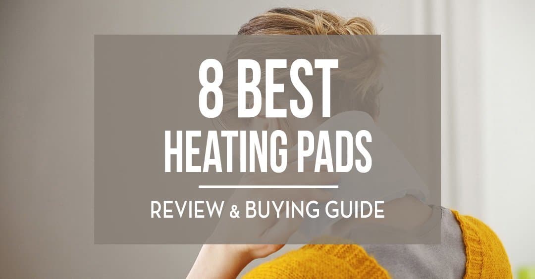8 Best Heating Pads - Review and Buying Guide