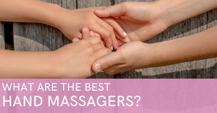 four hands together with text "what are the best hand massagers?"