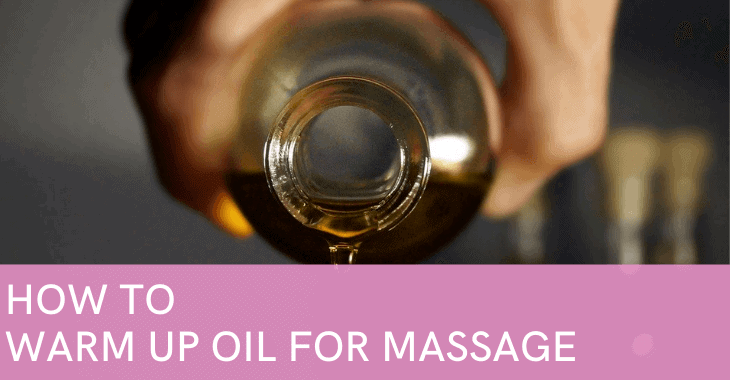 massage oil with text overlay how to warm up oil for massage