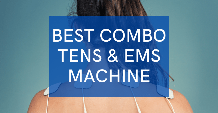 women with electrodes on her back with text overlay "best combo tens & ems machine"