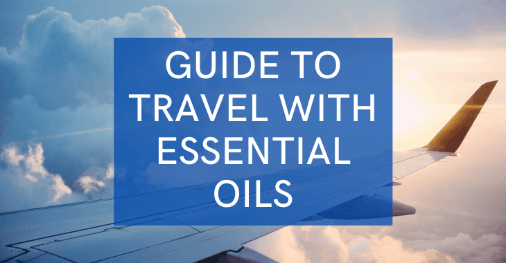 airplane in the sky with text overlay "guide to travel with essential oils"