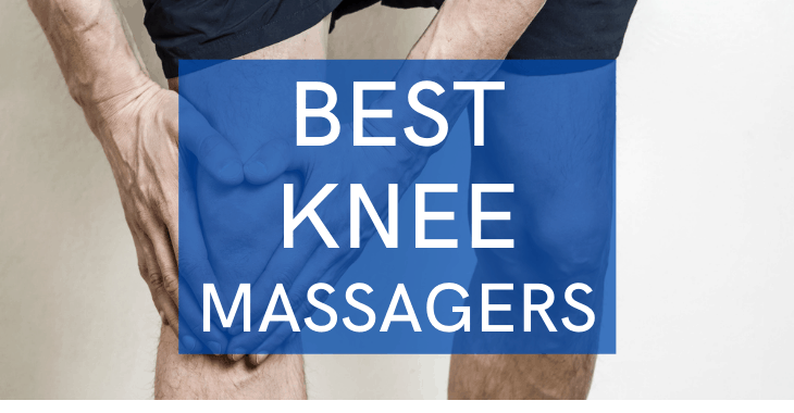 man holding his knee because of pain with text overlay "best knee massagers"