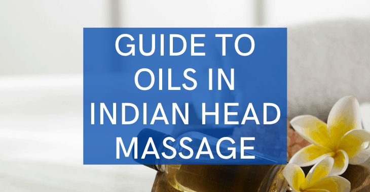 flower, massage oil, and towel with text overlay "Guide to Oils in Indian Head Massage"